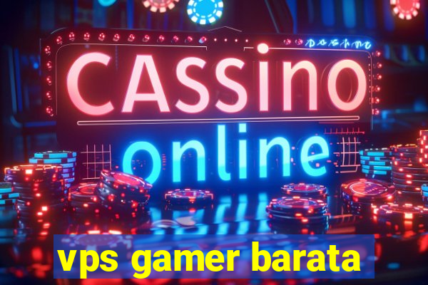 vps gamer barata